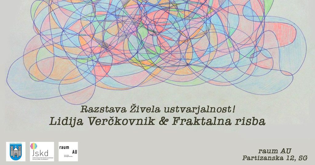 Razstava Živela ustvarjalnost!: Lidija Verčkovnik &amp; Fraktalna risba