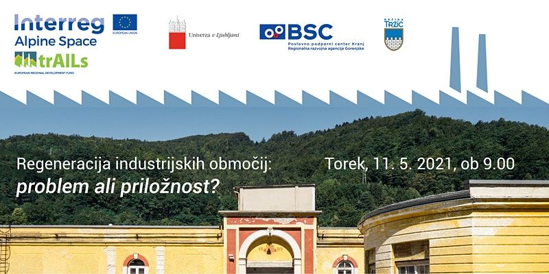 Regeneracija industrijskih območij: problem ali priložnost?  Zaključek projekta trAILs v Tržiču