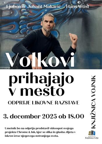 ODPRTJE LIKOVNE RAZSTAVE : VOLKOVI PRIHAJAJO V MESTO