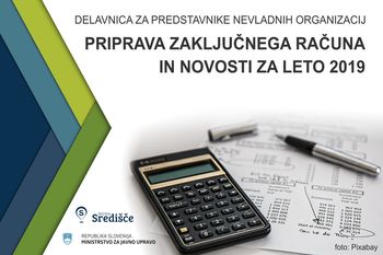 Delavnica priprave zaključnega računa in novosti za leto 2019 za nevladne organizacije