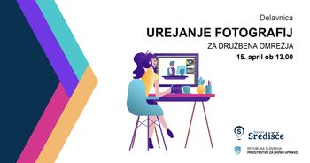 Delavnica urejanja fotografij za objavljanje na družbenih omrežjih