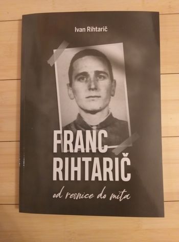 Predstavitev knjige »Franc Rihtarič od resnice do mita«
