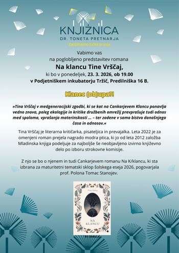 Vabimo vas na poglobljeno predstavitev romana Na klancu Tine Vrščaj