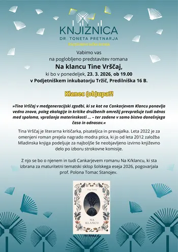 Vabimo vas na poglobljeno predstavitev romana Na Klancu Tine Vrščaj