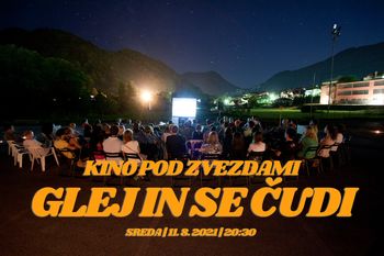 Kino pod zvezdami: Glej in se čudi