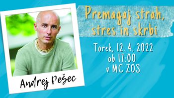 Andrej Pešec: Premagaj strah, stres in skrbi