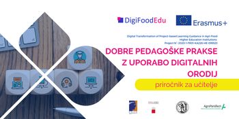 Biotehniška fakulteta kot partner v projektu DigiFoodEdu spodbuja razvoj digitalnih spretnosti in izmenjavo dobrih pedagoških praks v digitalnem svetu na področju agroživilstva