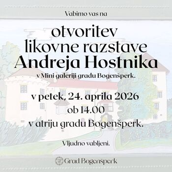 Otvoritev razstave Andreja Hostnika v Mini galeriji gradu Bogenšperk