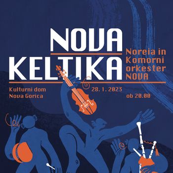 NOVA KELTIKA - Noreia in Komorni orkester NOVA