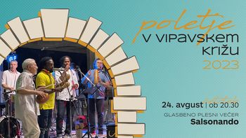 Salsonando | Poletje v Vipavskem Križu