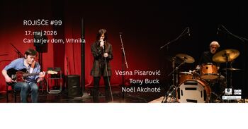 ROJIŠČ #99: VESNA PISAROVIĆ, TONY BUCK, NOËL AKCHOTÉ