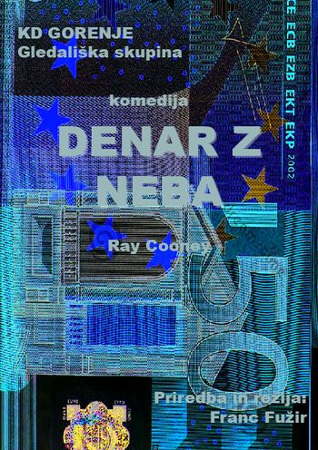 Gledališka prestava Denar z neba - 23.6. ob 20.00 Gledališka prestava Denar z neba - 23.6. ob 20.00