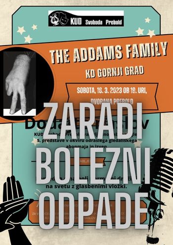 ODRASLI ABONMA – ZARADI BOLEZNI 5. PREDSTAVA THE ADDAMS FAMILY - 18.3.2023  ODPADE