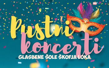 Pustni koncerti Glasbene šole Škofja Loka