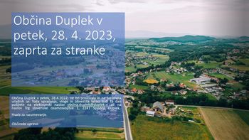 Občina Duplek v petek, 28. 4. 2023, zaprta za stranke
