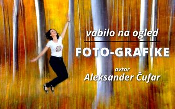 Razstava: Foto-grafike: Aleksander Čufar Razstava: Foto-grafike: Aleksander Čufar