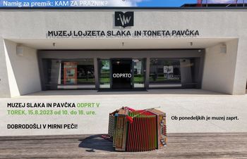 MUZEJ SLAKA IN PAVČKA ODPRT V TOREK, 15.8.2023 MUZEJ SLAKA IN PAVČKA ODPRT V TOREK, 15.8.2023