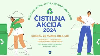 ČISTILNA AKCIJA 2024: Očistimo občino Litija, očistimo reko Savo!