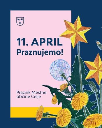Praznujemo - aprila praznik Mestne občine Celje Praznujemo - aprila praznik Mestne občine Celje