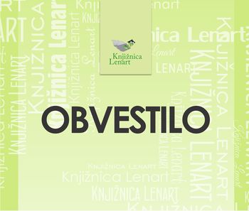 Obvestilo o zaprtosti enot Knjižnice Lenart med poletnimi počitnicami