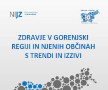 Zdravje v gorenjski regiji in njenih občinah s trendi in izzivi 2025