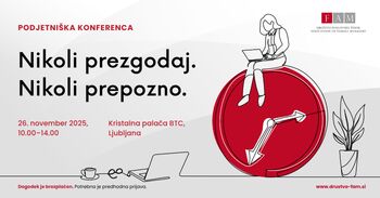 Podjetniška konferenca: Nikoli prezgodaj. Nikoli prepozno.