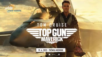 POLETJE MED VODAMI | Kino na tržnici – Top Gun: Maverick