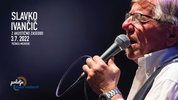 POLETJE MED VODAMI | Slavko Ivančič z akustično zasedbo