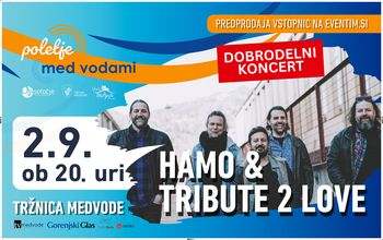 Dobrodelni koncert za prizadete v poplavah v Medvodah - HAMO & TRIBUTE 2 LOVE