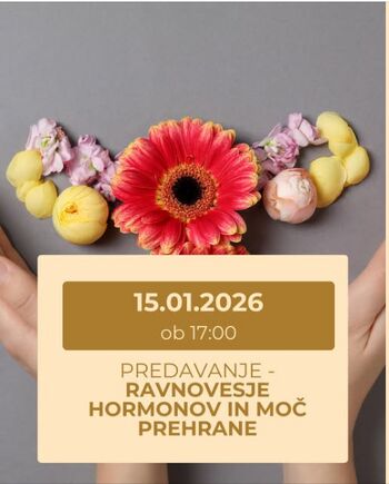 PREDAVANJE: RAVNOVESJE HORMONOV – KJE SE ZAČNE? PRI PREHRANI Ravnovesje hormonov & moč prehrane