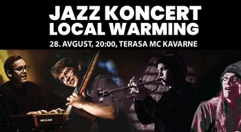 Jazz koncert: LOCAL WARMING