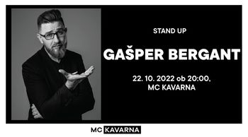 stand up: GAŠPER BERGANT