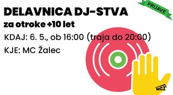 DJ DELAVNICA ZA MLADOSTNIKE