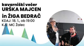 Kavarniški večeri: URŠKA MAJCEN in ŽIGA BEDRAČ