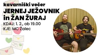 Kavarniški večeri: JERNEJ JEŽOVNIK in ŽAN ŽURAJ