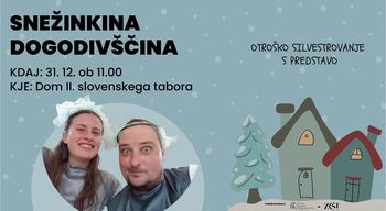 Otroško silvestrovanje s predstavo: SNEŽINKINA DOGODIVŠČINA