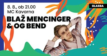 KONCERT: BLAŽ MENCINGER & OG BEND