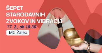 ŠEPET STARODAVNIH ZVOKOV IN VIBRACIJ