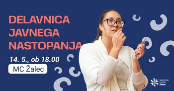 DELAVNICA JAVNEGA NASTOPANJA