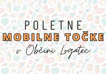 Poletje z brLOGom: Mobilne točke v Občini Logatec