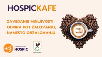 Hospickafe: ZAVEDANJE MINLJIVOSTI ODPIRA POT ŽALOVANJU, NAMESTO OBŽALOVANJU
