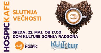 HOSPICKAFE: SLUTNJA VEČNOSTI