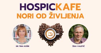 HOSPICKAFE: NORI OD ŽIVLJENJA