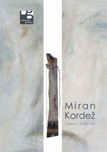 Lokarjeva galerija - Miran Kordež (1961 - 2023)