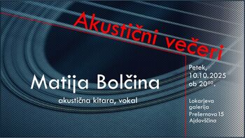 Akustični večeri v Lokarjevi galeriji - Matija Bolčina
