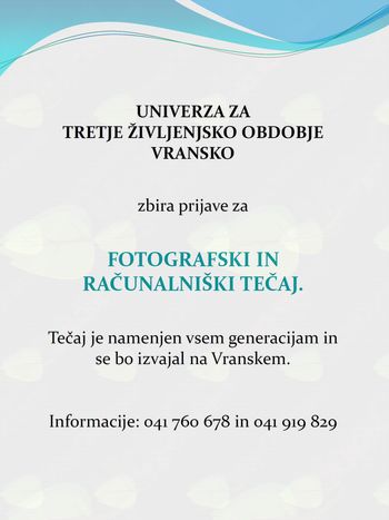 UNIVERZA ZA TRETJE ŽIVJENJSKO OBDOBJE ZBIRA PRIJAVE ZA FOTOGRAFSKI IN RAČUNALNIŠKI TEČAJ