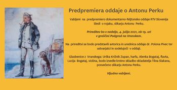 Predpremiera oddaje RTV Slovenija SLEDI O ANTONU PERKU