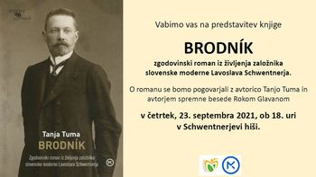 Brodnik – predstavitev zgodovinskega romana iz življenja založnika slovenske moderne Lavoslava Schwentnerja