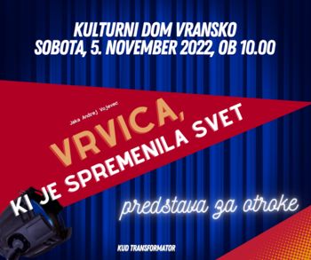 VRVICA, KI JE REŠILA SVET, otroški abonma in izven