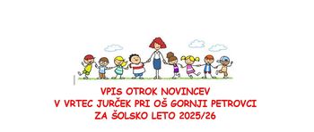 Vpis otrok novicev v Vrtec Jurček pri OŠ Gornji Petrovci